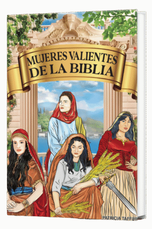 Mujeres Valientes de la Biblia